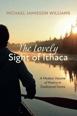 The Lovely Sight of Ithaca by Williams, Michael Jamieson