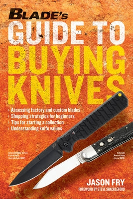 Blade's Guide to Buying Knives by Fry, Jason