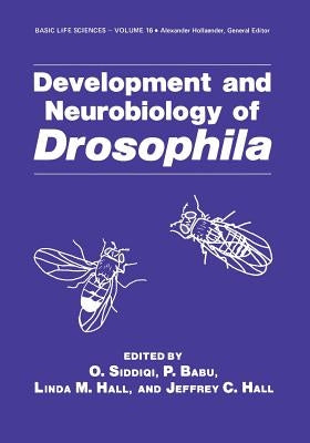 Development and Neurobiology of Drosophila by Siddiqi, O.