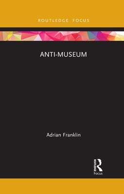 Anti-Museum by Franklin, Adrian