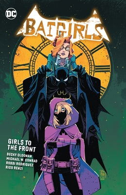 Batgirls Vol. 3: Girls to the Front by Cloonan, Becky