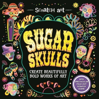 Scratch Art: Sugar Skulls-Adult Scratch Art Activity Book: Create Gorgeous D?a de Los Muertos Inspired Artwork by Igloobooks