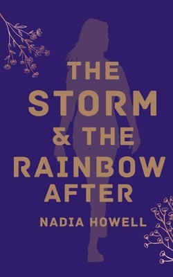 The storm & the rainbow after by Howell, Nadia