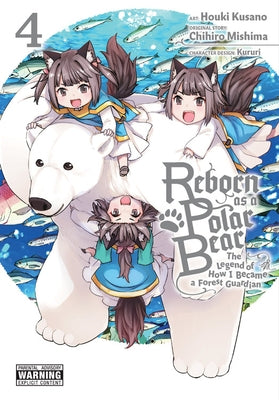 Reborn as a Polar Bear, Vol. 4: The Legend of How I Became a Forest Guardian Volume 4 by Mishima, Chihiro