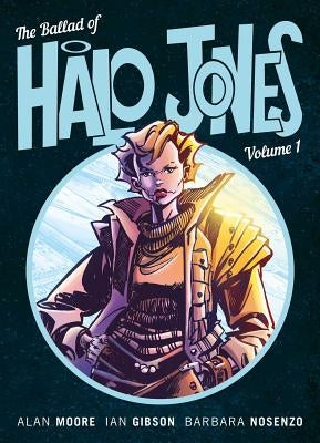 The Ballad of Halo Jones, Volume One by Moore, Alan