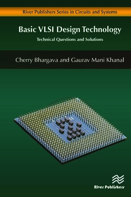 Basic VLSI Design Technology: Technical Questions and Solutions by Bhargavaz, Cherry