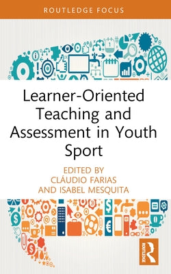 Learner-Oriented Teaching and Assessment in Youth Sport by Farias, ClÃ¡udio