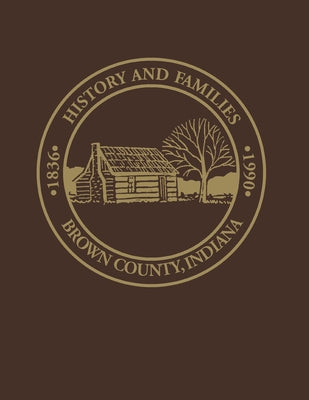 Brown Co, in: Histories and Families, 1836-1990 by Birney Bailey, Dorothy