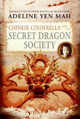 Chinese Cinderella and the Secret Dragon Society by Mah, Adeline Yen