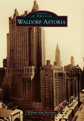 Waldorf Astoria by Morrison, William Alan