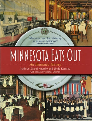 Minnesota Eats Out: An Illustrated History by Strand Koutsky, Kathryn