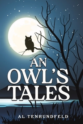 An Owl's Tales by Tenhundfeld, Al