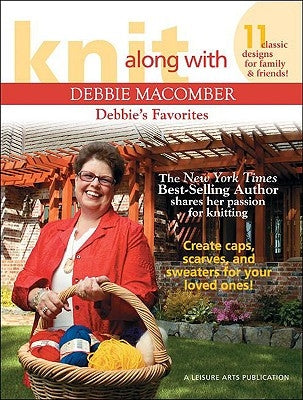 Knit Along with Debbie Macomber: Debbie's Favorites by Macomber, Debbie