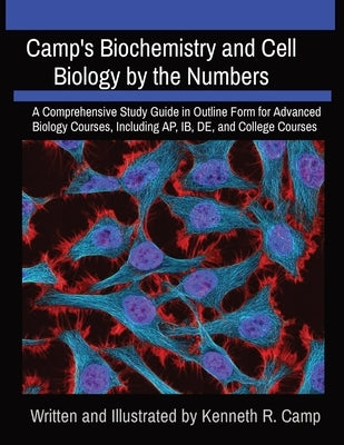 Camp's Biochemistry and Cell Biology by the Numbers by Camp, Kenneth R.