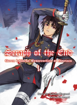 Seraph of the End: Guren Ichinose, Resurrection at Nineteen, Volume 1 by Kagami, Takaya