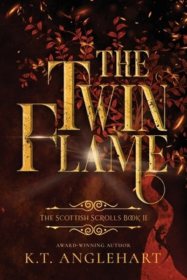 The Twin Flame by Anglehart, K. T.