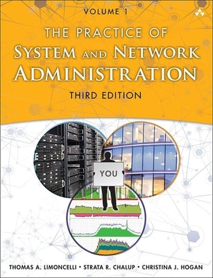 The Practice of System and Network Administration: Devops and Other Best Practices for Enterprise It, Volume 1 by Limoncelli, Thomas