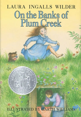 On the Banks of Plum Creek: A Newbery Honor Award Winner by Wilder, Laura Ingalls