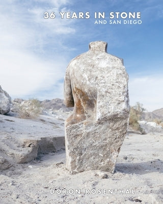 36 Years in Stone and San Diego by Rosenthal, Doron