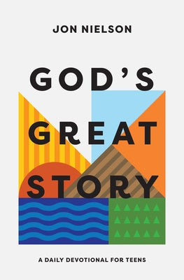 God's Great Story: A Daily Devotional for Teens by Nielson, Jon