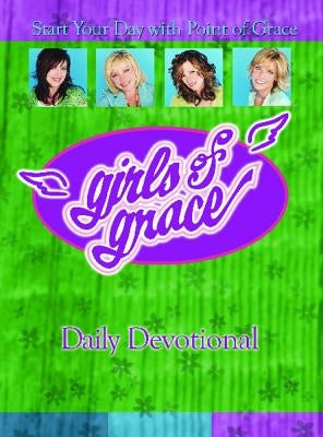 Girls of Grace Daily Devotional: Start Your Day with Point of Grace by Point of Grace