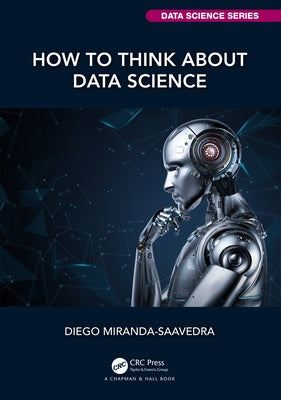 How to Think about Data Science by Miranda-Saavedra, Diego