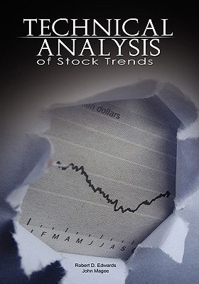 Technical Analysis of Stock Trends by Robert D. Edwards and John Magee by Edwards, Robert D.