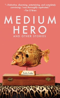 Medium Hero: And Other Stories by Lenker, Korby