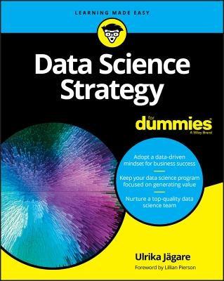 Data Science Strategy for Dummies by J?gare, Ulrika