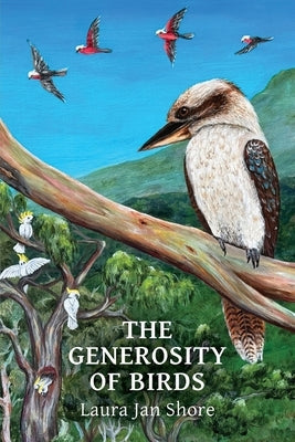 The Generosity of Birds by Shore, Laura Jan