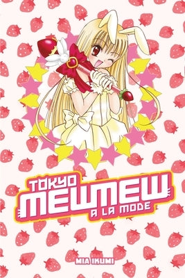 Tokyo Mew Mew À La Mode Omnibus by Ikumi, Mia