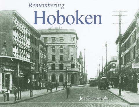 Remembering Hoboken by Czachowski, Joe