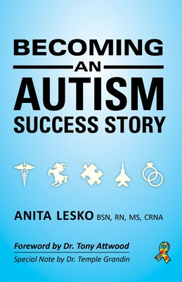 Becoming an Autism Success Story: Anita Lesko by Lesko, Anita