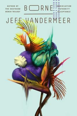 Borne by VanderMeer, Jeff