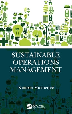 Sustainable Operations Management by Mukherjee, Kampan