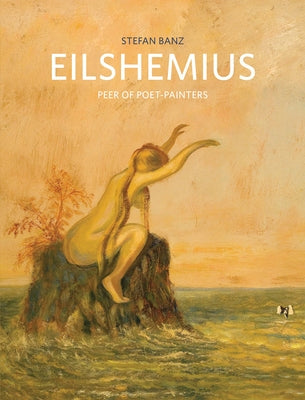 Louis Michel Eilshemius: Peer of Poet-Painters by Eilshemius, Louis