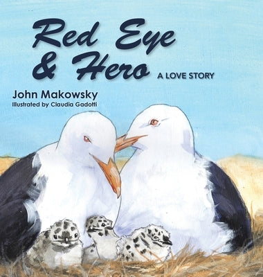 Red Eye and Hero: A Love Story by Makowsky, John