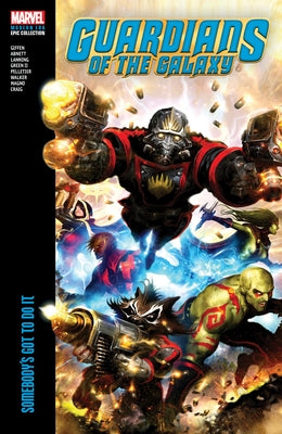 Guardians of the Galaxy Modern Era Epic Collection: Somebody's Got to Do It by Giffin, Keith