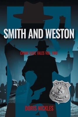 Smith and Weston: Crime Case Tales Volume Two by Nickles, Doris