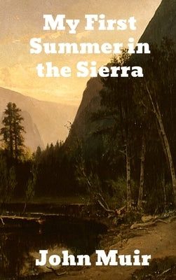 My First Summer in the Sierra by Muir, John