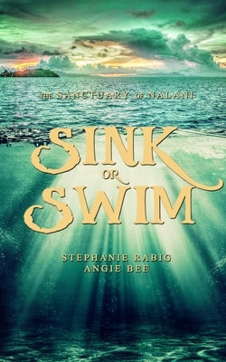 Sink or Swim: Volume Two: The Sanctuary of Nalani by Bee, Angie