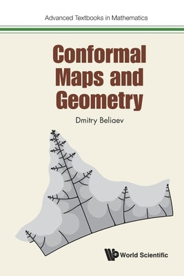 Conformal Maps and Geometry by Beliaev, Dmitry