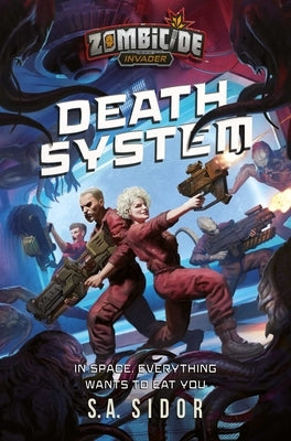 Death System: A Zombicide: Invader Novel by Sidor, S. A.