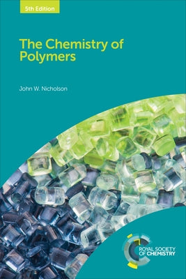 The Chemistry of Polymers by Nicholson, John W.