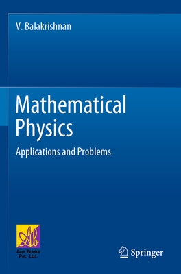 Mathematical Physics: Applications and Problems by Balakrishnan, V.