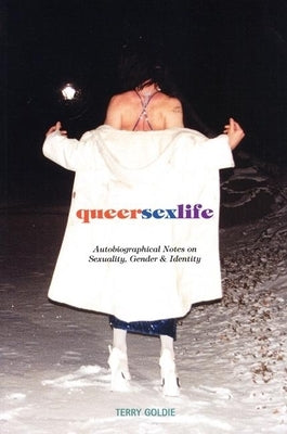 Queersexlife: Autobiographical Notes on Sexuality, Gender & Identity by Goldie, Terry