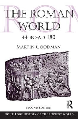 The Roman World 44 BC-AD 180 by Goodman, Martin