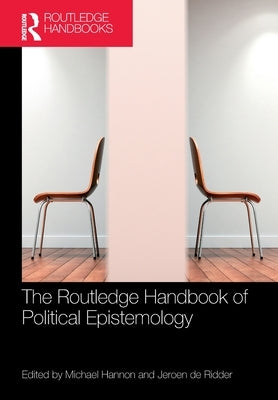 The Routledge Handbook of Political Epistemology by Hannon, Michael