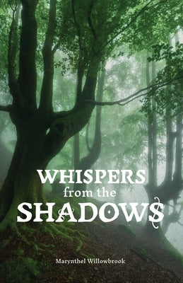 Whispers from the Shadows by Willowbrook, Marynthel