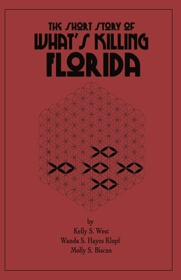 The Short Story of What's Killing Florida by West, Kelly S.